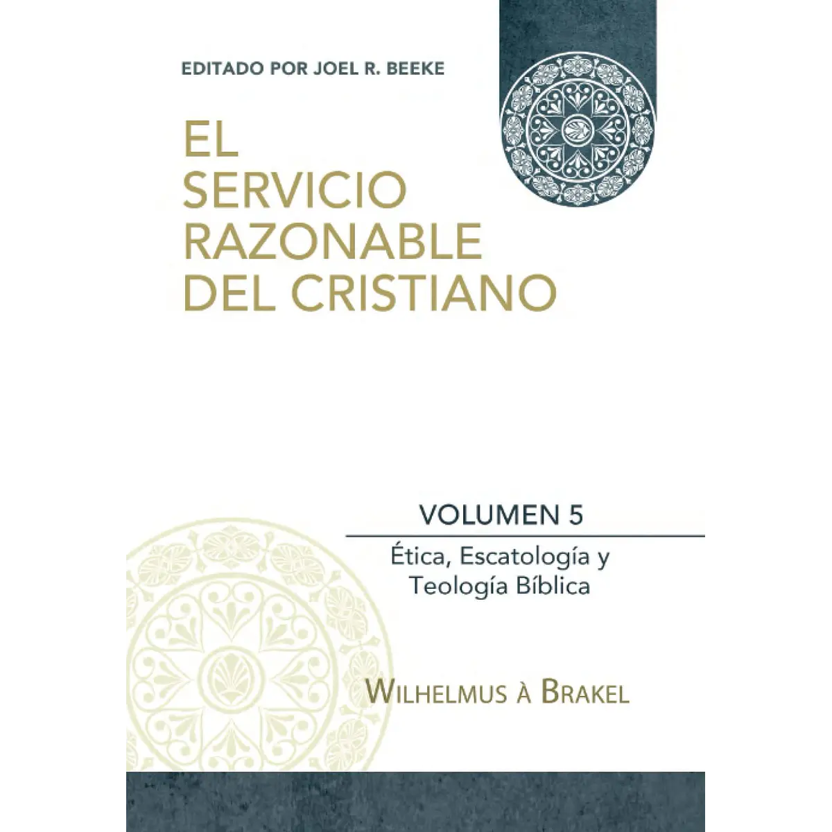 EL SERVICIO RAZONABLE DEL CRISTIANO - VOLUMEN 5