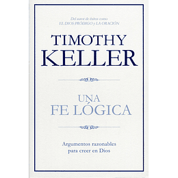 UNA FE LÓGICA | Timothy Keller