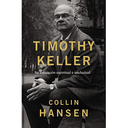 TIMOTHY KELLER | Collin Hansen