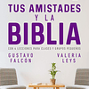 TUS AMISTADES Y LA BIBLIA | Gustavo Falcón y Valeria Leys 1