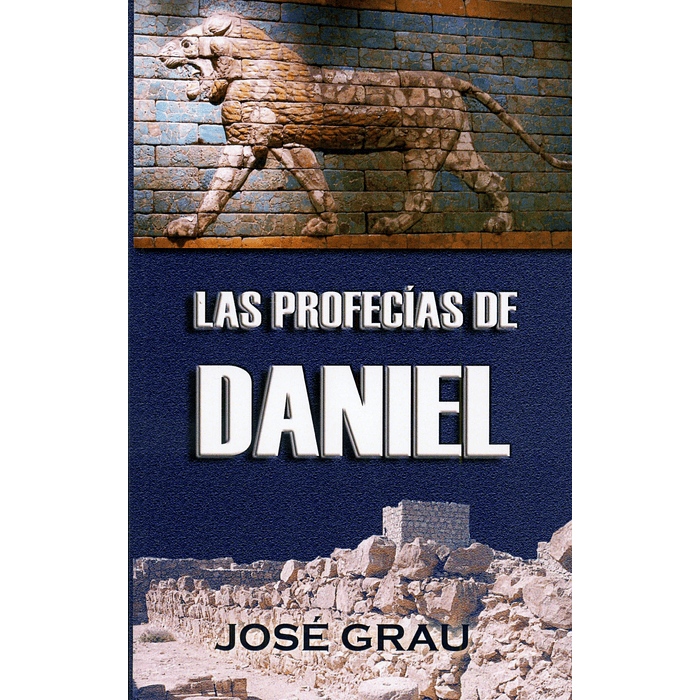 LAS PROFECÍAS DE DANIEL | José Grau