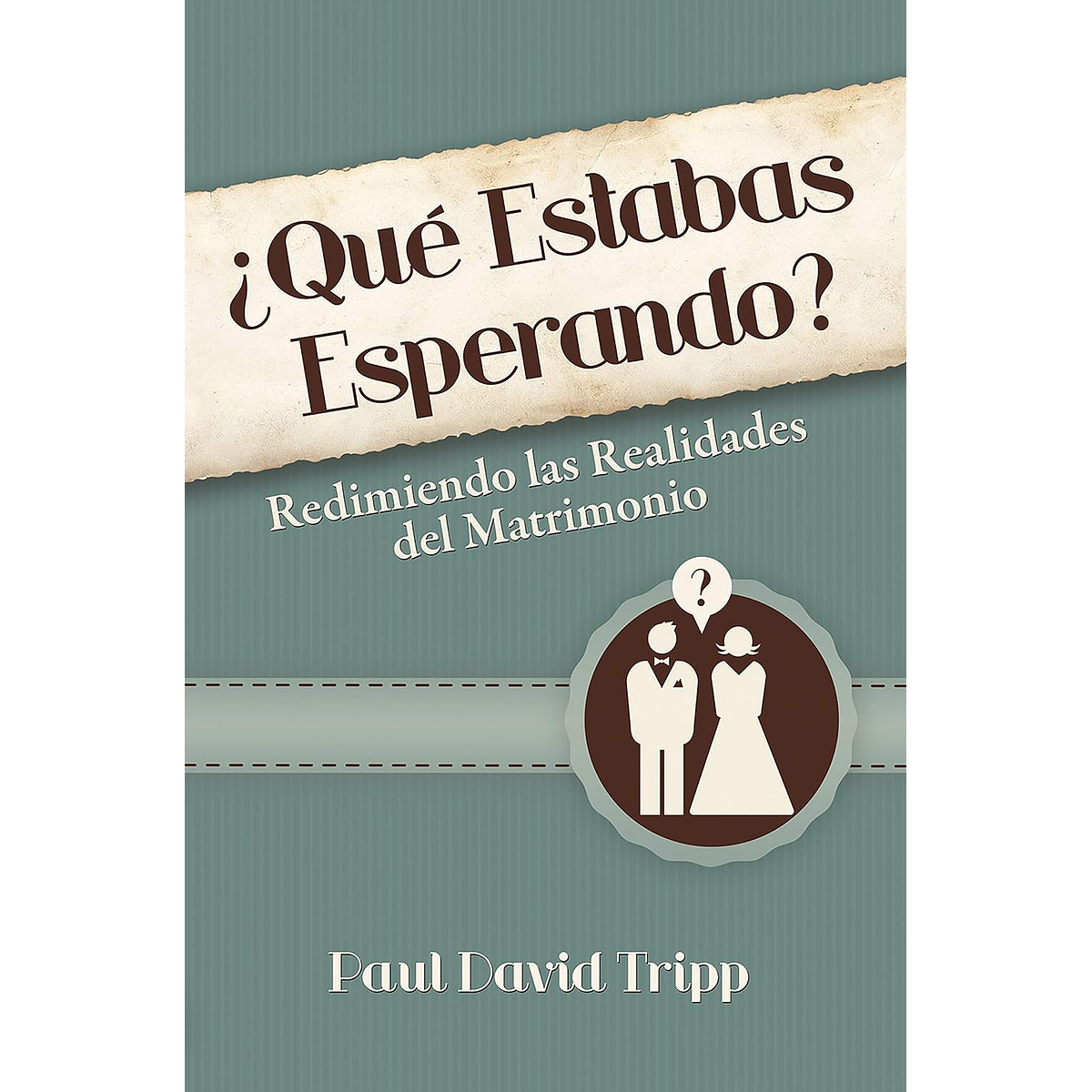 ¿QUÉ ESTABAS ESPERANDO? Paul David Tripp
