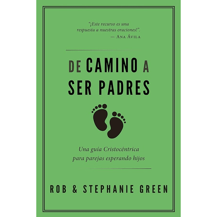 DE CAMINO A SER PADRES | Rob & Stephanie Green