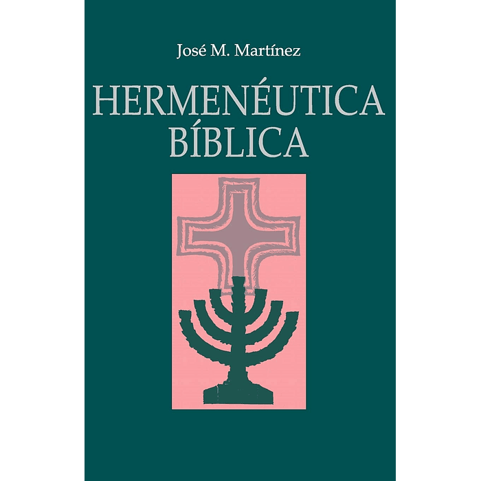 HERMENÉUTICA BÍBLICA | José M. Martínez