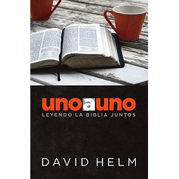 UNO A UNO: LEYENDO LA BIBLIA JUNTOS | David Helm