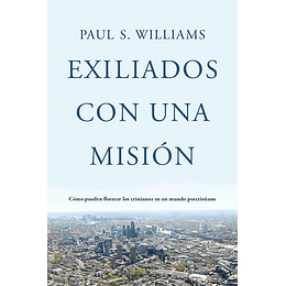 EXILIADOS CON UNA MISIÓN | Paul S. Williams