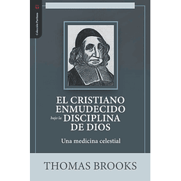 EL CRISTIANO ENMUDECIDO BAJO LA DISCIPLINA DE DIOS | Thomas Brooks