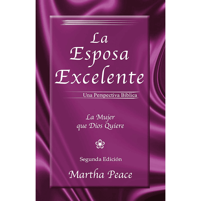 LA ESPOSA EXCELENTE | Martha Peace