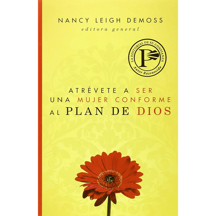 ATRÉVETE A SER UNA MUJER CONFORME AL PLAN DE DIOS | Nancy Leigh DeMoss 1