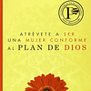 ATRÉVETE A SER UNA MUJER CONFORME AL PLAN DE DIOS | Nancy Leigh DeMoss 1