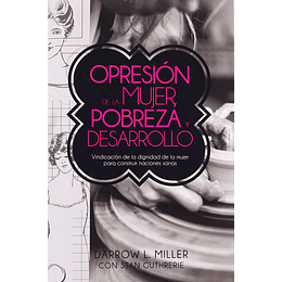 OPRESIÓN DE LA MUJER, POBREZA Y DESARROLLO | Darrow L. Miller