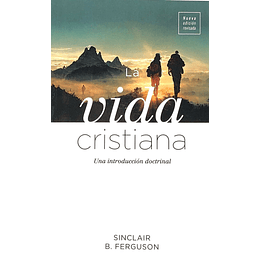 LA VIDA CRISTIANA | Sinclair B. Ferguson