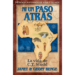 NI UN PASO ATRÁS - LA VIDA DE C. T. STUDD | Janet & Geoff Benge