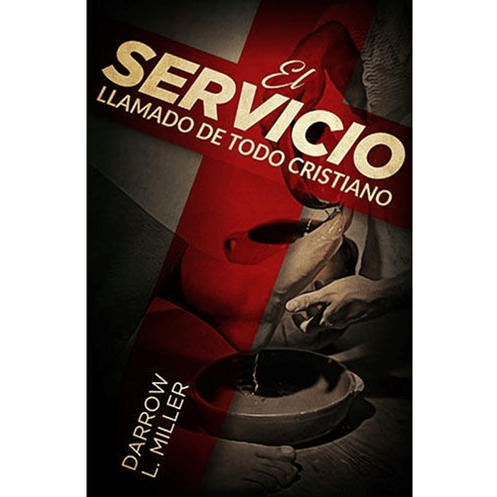 EL SERVICIO: LLAMADO DE TODO CRISTIANO | Darrow L. Miller