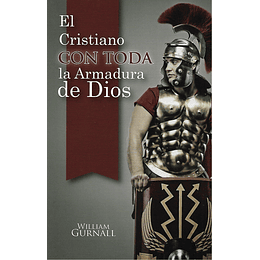 EL CRISTIANO CON TODA LA ARMADURA DE DIOS | William Gurnall