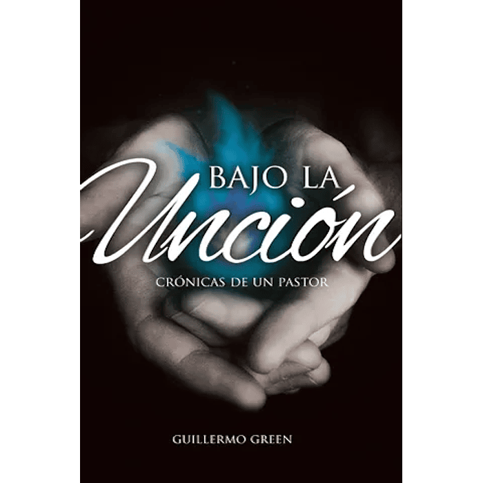 BAJO LA UNCIÓN | Guillermo Green