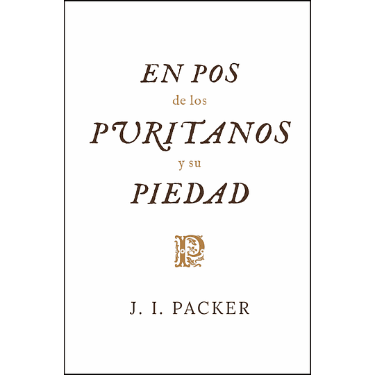 EN POS DE LOS PURITANOS | J. I. Packer