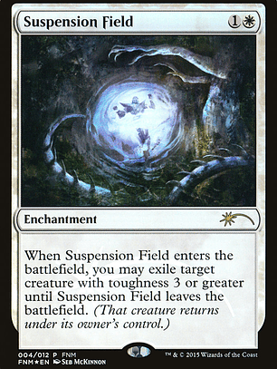 Suspension Field (Friday Night Magic 2015)