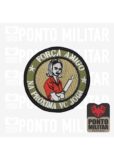 Força Amigo Na Próxima Você Joga Patch Bordado 8cm - Ponto Militar