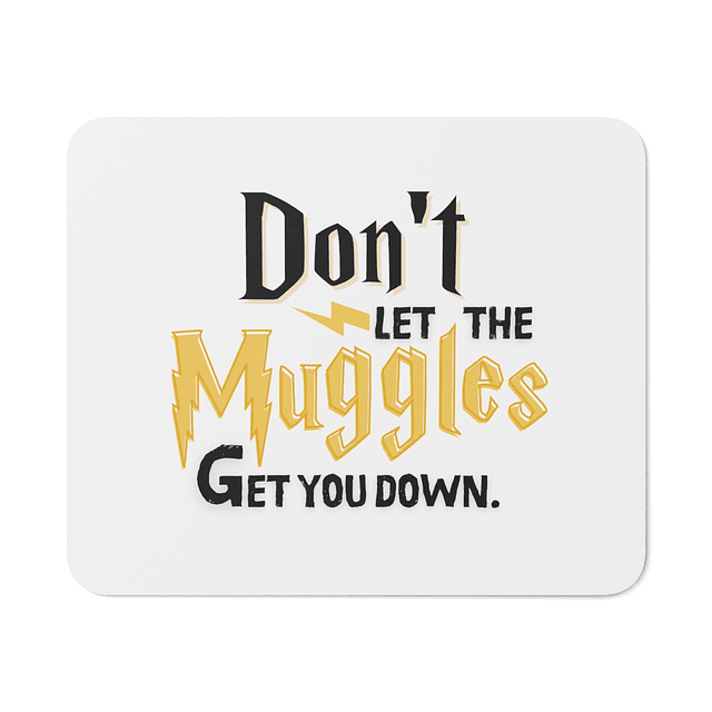 Mouse Pad - Harry Potter - Don't Let The Muggles Get You Down