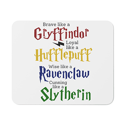 Mouse Pad - Harry Potter - Brave Like A Gryffindor, Loyal Like a Hufflepuff, Wise like a Ravenclaw, Cunning like a Slytherin