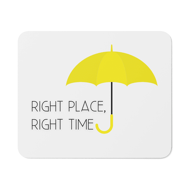 Mouse Pad - How I Meet Your Mother - Right Place Right Time 2