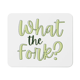 Mouse Pad - The Good Place - What The Fork?