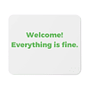 Mouse Pad - The Good Place - Welcome! Everything Is Fine.