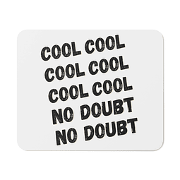 Mouse Pad - Brooklyn Nine-Nine - Cool Cool No Doubt No Doubt
