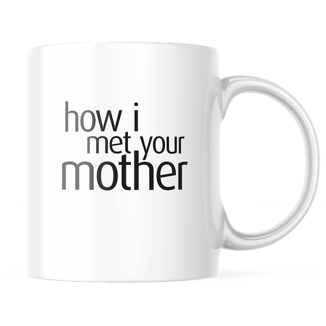 Taza - How I Meet Your Mother