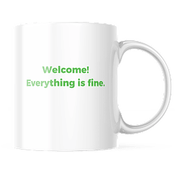 Taza - The Good Place - Welcome! Everything Is Fine.