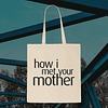 Tote Bag - How I Meet Your Mother