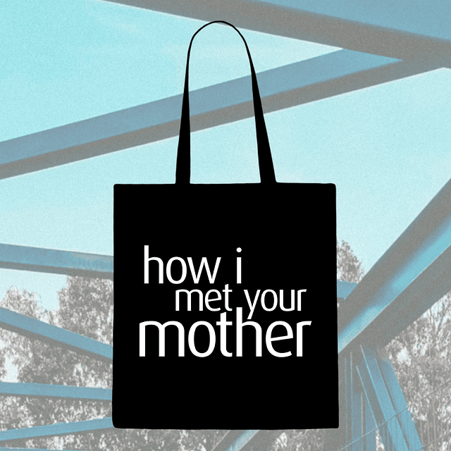 Tote Bag - How I Meet Your Mother