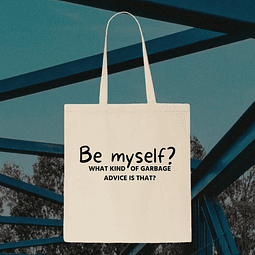 Tote Bag - Brooklyn Nine-Nine - Be Myself? What Kind Of Garbage Advice is That?