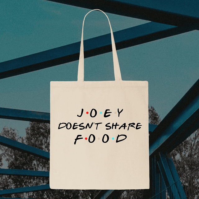 Tote Bag - Friends - Joey Doesn't Share Food