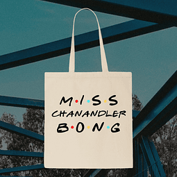 Tote Bag - Friends - Miss Chanandler Bong