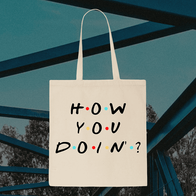 Tote Bag - Friends - How you doin?