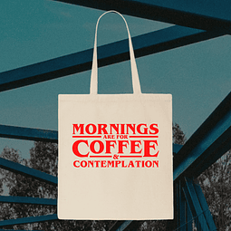 Tote Bag - Stranger Things - Mornings Are For Coffee And Contemplation