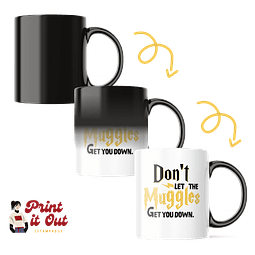 Taza Mágica - Harry Potter - Don't Let The Muggles Get You Down