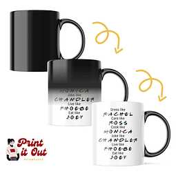 Taza Mágica - Friends - Dress Like Rachel, Care Like Ross, Cook...