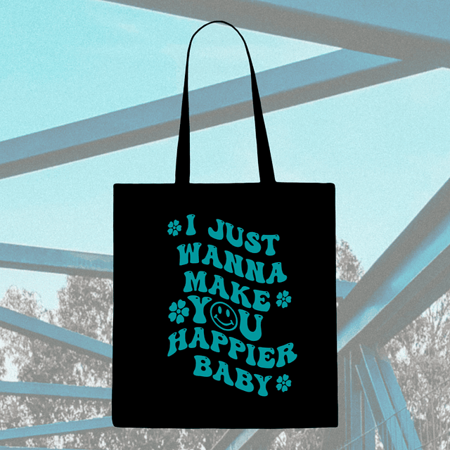 Tote Bag - Harry Styles - I Just Wanna Make You Happier Baby