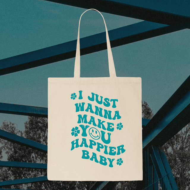 Tote Bag - Harry Styles - I Just Wanna Make You Happier Baby