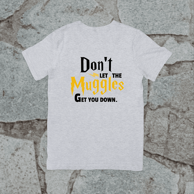 Polera - Harry Potter - Don't Let The Muggles Get You Down