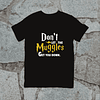 Polera - Harry Potter - Don't Let The Muggles Get You Down