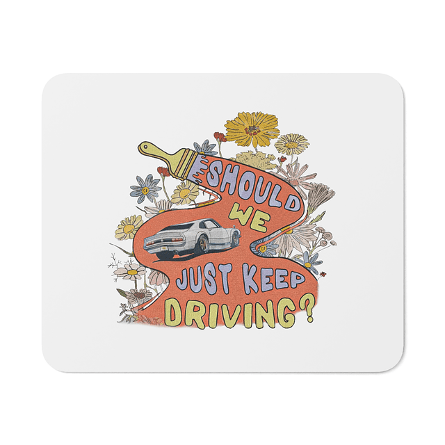 Mouse Pad - Harry Styles - Should We Just Keep Driving