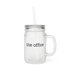 Mason Jar - The Office