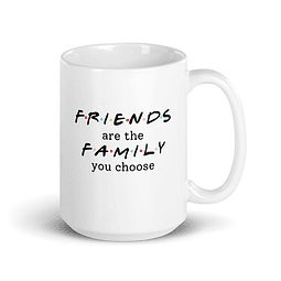 Tazón - Friends - Friends Are The Family You Choose