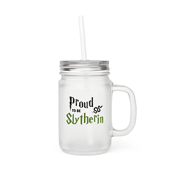 Mason Jar - Harry Potter - Proud To Be Slytherin