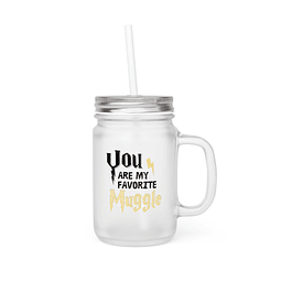 Mason Jar - Harry Potter - You Are My Favorite Muggle