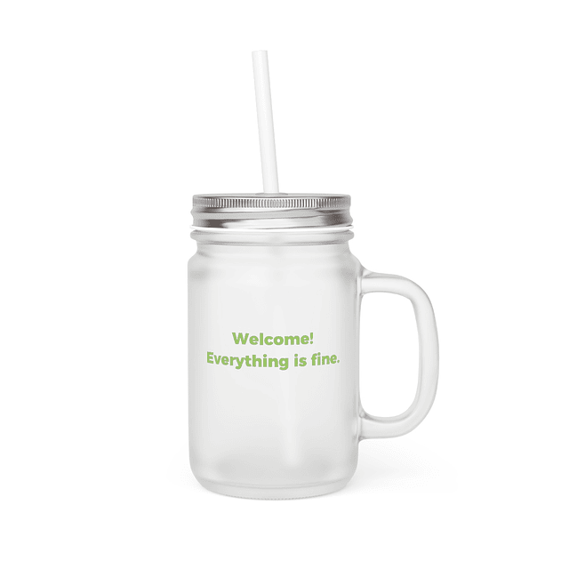 Mason Jar - The Good Place - Welcome! Everything Is Fine.